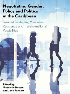 cover image of Negotiating Gender, Policy and Politics in the Caribbean